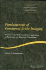 Fundamentals of Functional Brain Imaging : A Guide to the Methods and their Applications to Psychology and Behavioral Neuroscience - Book