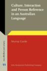 Culture, Interaction and Person Reference in an Australian Language : An ethnography of Bininj Gunwok communication - Book