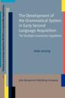 The Development of the Grammatical System in Early Second Language Acquisition : The Multiple Constraints Hypothesis - Book