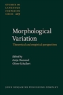 Morphological Variation : Theoretical and empirical perspectives - Book