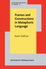 Frames and Constructions in Metaphoric Language - Book