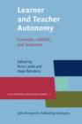 Learner and Teacher Autonomy : Concepts, realities, and response - Book