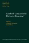 Casebook in Functional Discourse Grammar - Book