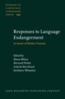 Responses to Language Endangerment : In Honor of Mickey Noonan. New Directions in Language Documentation and Language Revitalization - Book