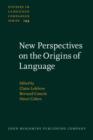 New Perspectives on the Origins of Language - Book