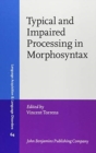 Typical and Impaired Processing in Morphosyntax - Book