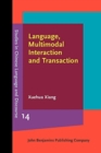 Language, Multimodal Interaction and Transaction : Studies of a Southern Chinese marketplace - Book