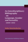 An Interdisciplinary Bibliography on Language, Gender and Sexuality (2000-2011) - Book