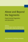 Above and Beyond the Segments : Experimental Linguistics and Phonetics - Book