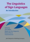 The Linguistics of Sign Languages : An Introduction - Book