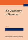 The Diachrony of Grammar - Book