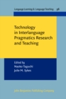 Technology in Interlanguage Pragmatics Research and Teaching - Book