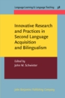 Innovative Research and Practices in Second Language Acquisition and Bilingualism - Book