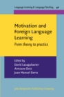 Motivation and Foreign Language Learning : From theory to practice - Book