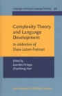 Complexity Theory and Language Development : In celebration of Diane Larsen-Freeman - Book