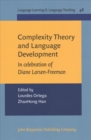 Complexity Theory and Language Development : In celebration of Diane Larsen-Freeman - Book