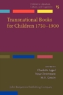 Transnational Books for Children 1750-1900 : Producers, consumers, encounters - Book