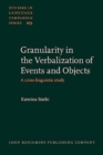 Granularity in the Verbalization of Events and Objects : A cross-linguistic study - Book