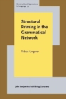 Structural Priming in the Grammatical Network - Book