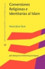 Conversiones Religiosas e Identitarias al Islam : Un estudio transatlantico de Espanoles y US Latinos - Book