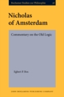 Nicholas of Amsterdam : Commentary on the Old Logic. Critical edition with introduction and indexes - Book