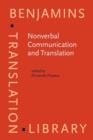 Nonverbal Communication and Translation : New Perspectives and Challenges in Literature, Interpretation and the Media - Book