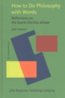 How to Do Philosophy with Words : Reflections on the Searle-Derrida Debate - Book