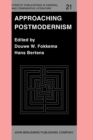 Approaching Postmodernism : (Papers Presented at a Workshop on Postmodernism, 21-23 September 1984, University of Utrecht) - Book