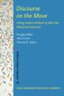 Discourse on the Move : Using Corpus Analysis to Describe Discourse Structure - Book