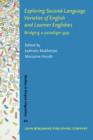 Exploring Second-Language Varieties of English and Learner Englishes : Bridging a paradigm gap - Book