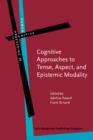 Cognitive Approaches to Tense, Aspect, and Epistemic Modality - Book