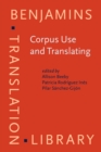 Corpus Use and Translating : Corpus use for learning to translate and learning corpus use to translate - Book