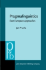 Pragmalinguistics : East European Approaches - Book