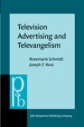 Television Advertising and Televangelism : Discourse Analysis of Persuasive Language - Book