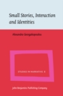 Small Stories, Interaction and Identities - Book