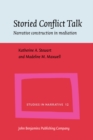 Storied Conflict Talk : Narrative construction in mediation - Book