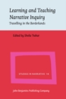 Learning and Teaching Narrative Inquiry : Travelling in the Borderlands - Book