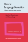Chinese Language Narration : Culture, cognition, and emotion - Book