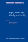 Topic, Focus and Configurationality : Papers from the 6th Groningen Grammar Talks, Groningen, 1984 - Book