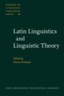 Latin Linguistics and Linguistic Theory : Proceedings of the 1st International Colloquium on Latin Linguistics, Amsterdam, April 1981 - Book