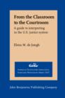 From the Classroom to the Courtroom : A guide to interpreting in the U.S. justice system - Book