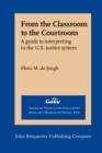 From the Classroom to the Courtroom : A guide to interpreting in the U.S. justice system - Book