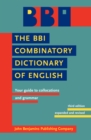 The BBI Combinatory Dictionary of English : Your guide to collocations and grammar. Third edition revised by Robert Ilson - Book