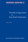 The Role of Agreement in Non-finite Predication - Book