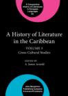 A History of Literature in the Caribbean : Volume 3: Cross-Cultural Studies - Book