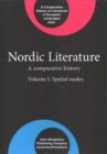 Nordic Literature : A comparative history. Volume I: Spatial nodes - Book