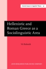 Hellenistic and Roman Greece as a Sociolinguistic Area - Book