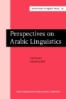Perspectives on Arabic Linguistics : Papers from the Annual Symposium on Arabic Linguistics. Volume I: Salt Lake City, Utah 1987 - Book