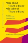 More About 'Tirant Lo Blanc' / Mes Sobre El 'Tirant Lo Blanc' : From the Sources to the Tradition / De Les Fonts a La Tradicio - Book
