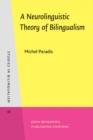 A Neurolinguistic Theory of Bilingualism - Book